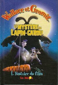 Wallace et Gromit : Le mystère du Lapin-Garou - Inconnu - Livre
