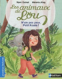 Les animaux de Lou : N'aie pas peur petit koala ! - Mymi Doinet - Livre