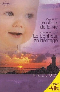 Le choix de la vie / Le bonheur en héritage - Margaret Way, Joan Kilby - Livre