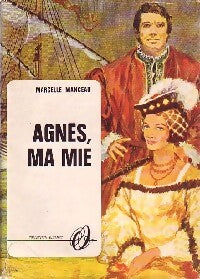Agnès, Ma Mie - Marcelle Manceau - Livre