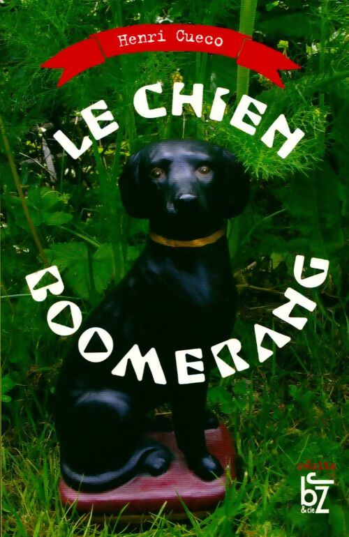 Le chien boomerang - Henri Cueco - Livre