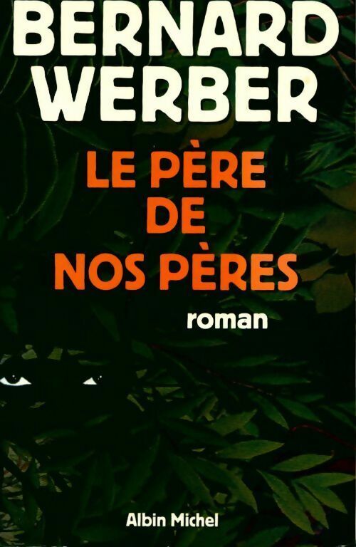 Le père de nos pères - Bernard Werber - Livre