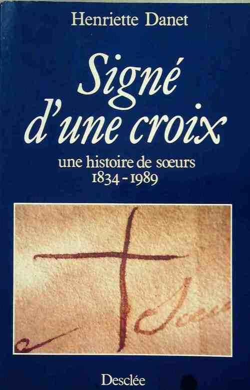 Signé d'une croix - Henriette Danet - Livre
