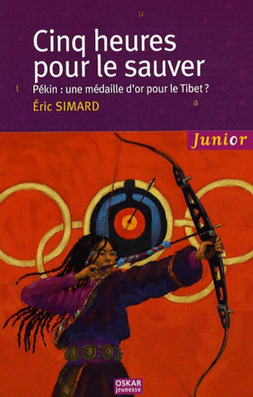 Cinq heures pour le sauver - Eric Simard - Livre