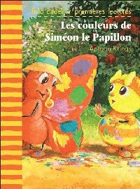 Les couleurs de Siméon le papillon - Antoon Krings - Livre