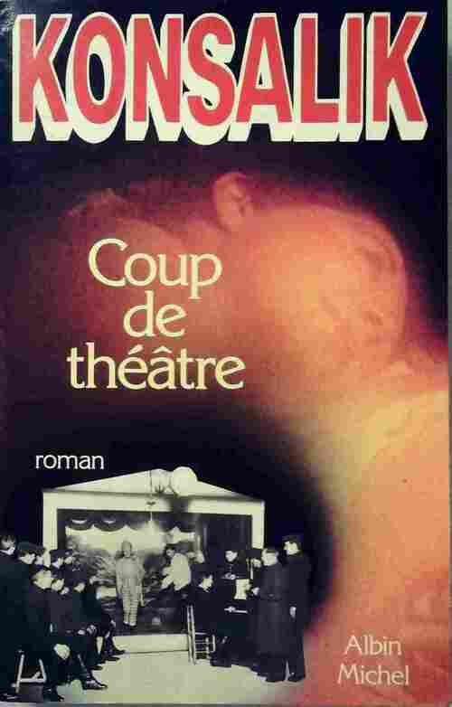 Coup de théâtre - Heinz G. Konsalik - Livre