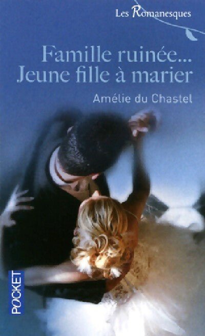 Famille ruinée... Jeune fille à marier - Amélie Chastelle - Livre