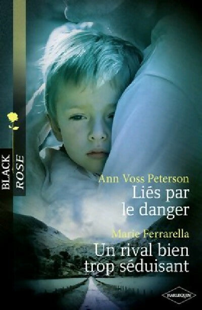 Liés par le danger / Un rival bien trop séduisant - Marie Ferrarella, Ann Voss Peterson - Livre