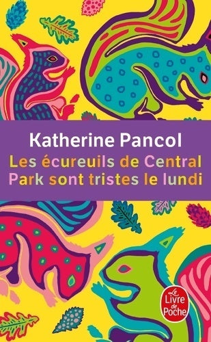 Les écureuils de Central Park sont tristes le lundi - Katherine Pancol - Livre