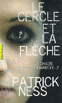 Le chaos en marche Tome II : Le cercle et la flèche - Patrick Ness - Livre
