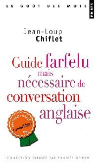 Guide farfelu mais nécessaire de la conversation anglaise - Jean-Loup Chiflet - Livre