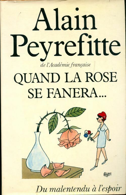 Quand la rose se fanera... - Alain Peyrefitte - Livre