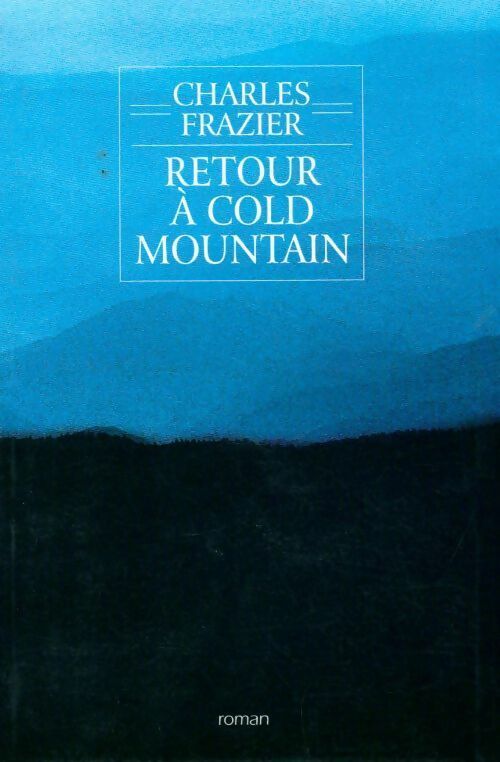 Retour à Cold Mountain - Charles Frazier - Livre