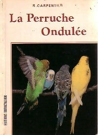 La perruche ondulée - R. Carpentier - Livre