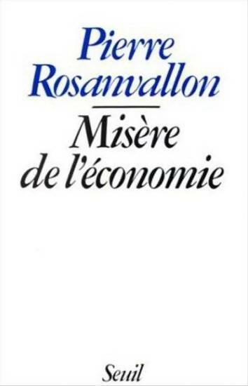 Misère de l'économie - Pierre Rosanvallon - Livre
