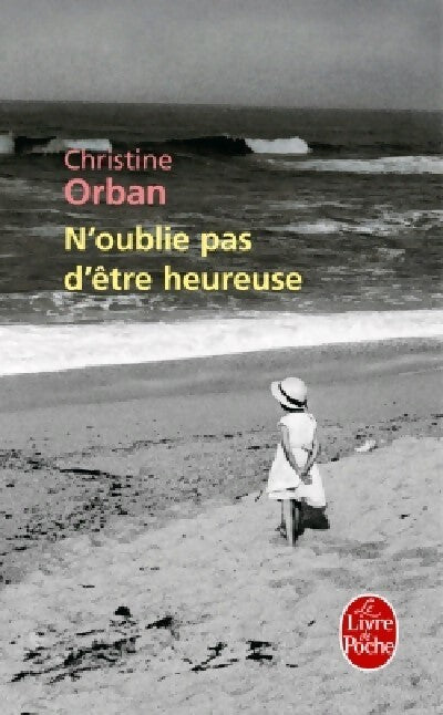 N'oublie pas d'être heureuse - Christine Orban - Livre