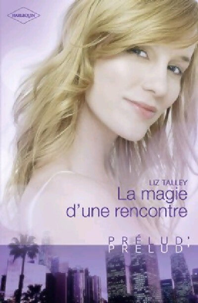 La magie d'une rencontre - Liz Talley - Livre