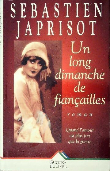 Un long dimanche de fiançailles - Sébastien Japrisot - Livre