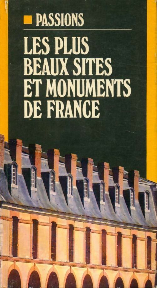 Les plus beaux sites et monuments de France - Jacques Bastian - Livre