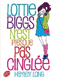 Lottie Biggs n'est presque pas cinglée - Hayley Long - Livre