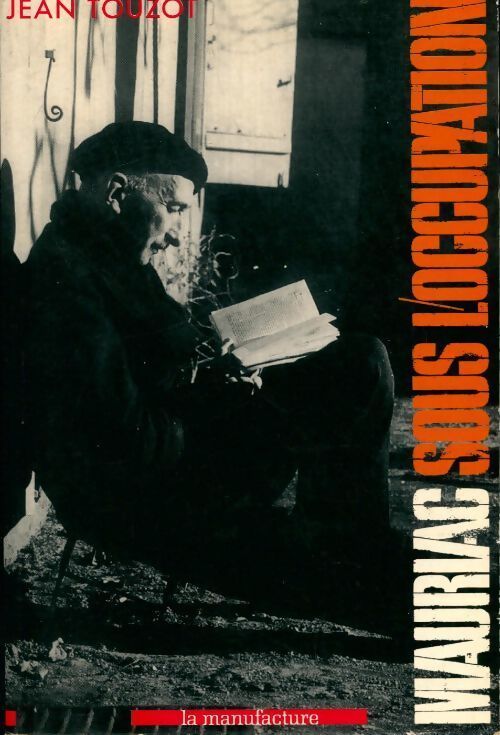 Mauriac sous l'occupation - Jean Touzot - Livre
