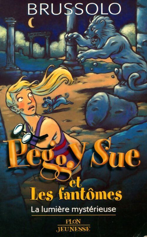 Peggy Sue et Les fantômes Tome IX : La lumière mystérieuse - Serge Brussolo - Livre