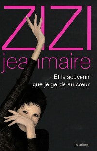 Et le souvenir que je garde au coeur - Zizi Jeanmaire - Livre