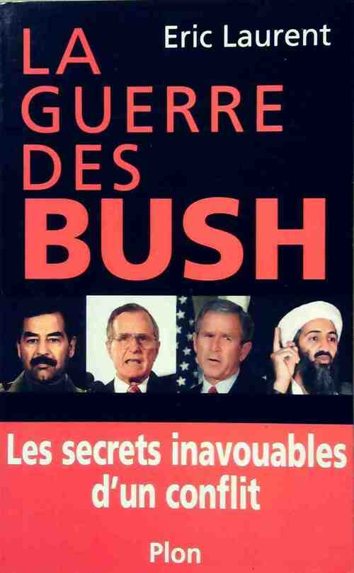 La guerre des Bush - Eric Laurent - Livre