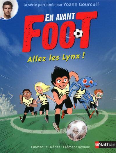 En avant Foot Tome I : Allez les Lynx ! - Emmanuel Trédez - Livre