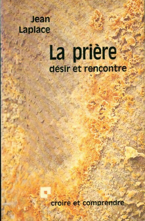 La prière. Désir et rencontre - Jean Laplace - Livre