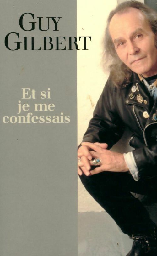 Et si je me confessais - Guy Gilbert - Livre