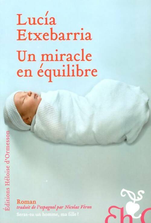 Un miracle en équilibre - Lucìa Etxebarrìa - Livre