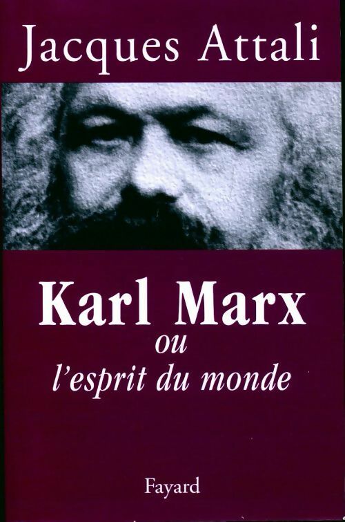 Karl Marx ou l'esprit du monde - Jacques Attali - Livre