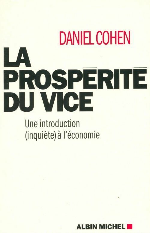 La prospérité du vice - Daniel Cohen - Livre