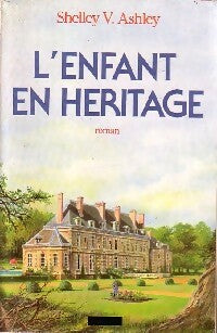 L'enfant en héritage - Shelly V. Ashley - Livre