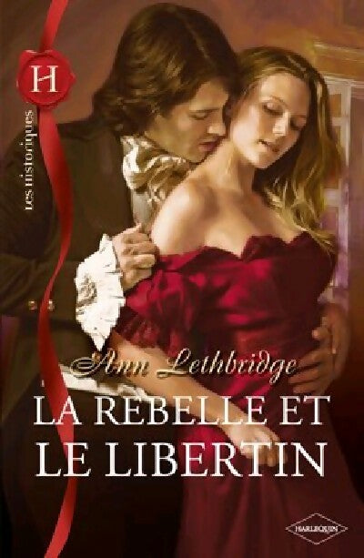 La rebelle et le libertin - Ann Lethbridge - Livre