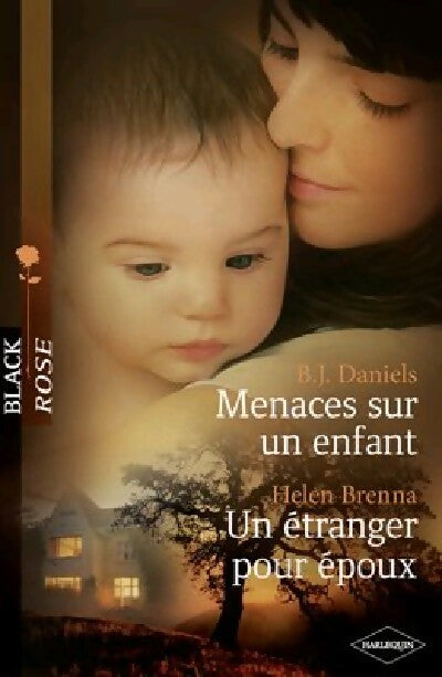 Menaces sur un enfant / Un étranger pour époux - B.J. Daniels, Helen Brenna - Livre