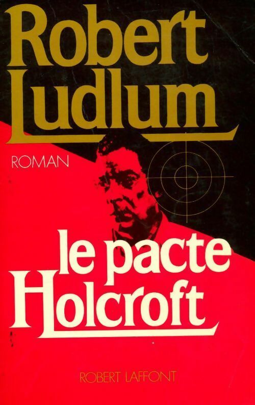Le pacte Holcroft - Robert Ludlum - Livre