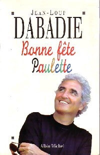 Bonne fête Paulette - Jean-Loup Dabadie - Livre