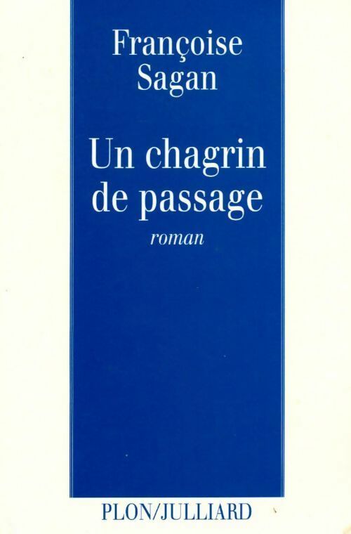 Un chagrin de passage - Françoise Sagan - Livre