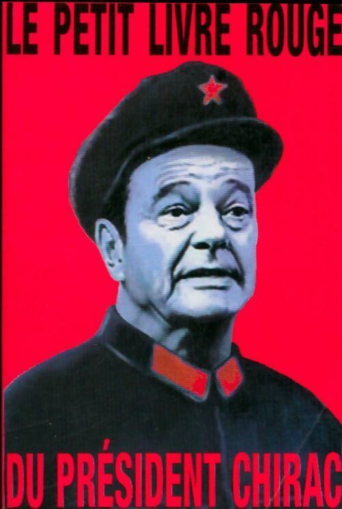 Le petit livre rouge du Président Chirac - Collectif - Livre