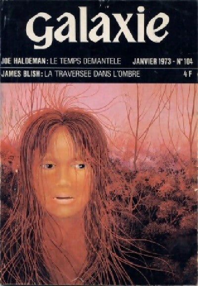 Galaxie n°104 : Le temps démantelé / La traversée dans l'ombre - Joe William Haldeman, James Blish - Livre