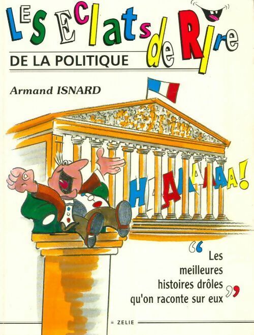 Les éclats de rire de la politique - Armand Isnard - Livre