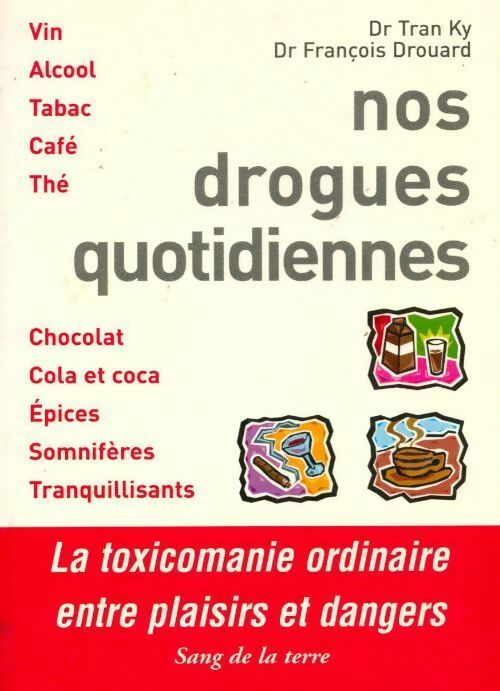 Nos drogues quotidiennes - François Drouard - Livre