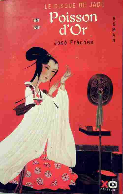 Le disque de jade Tome II : Poisson d'or - José Frèches - Livre