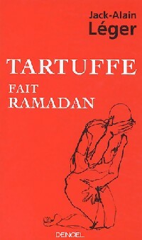 Tartuffe fait ramadan - Jack-Alain Léger - Livre