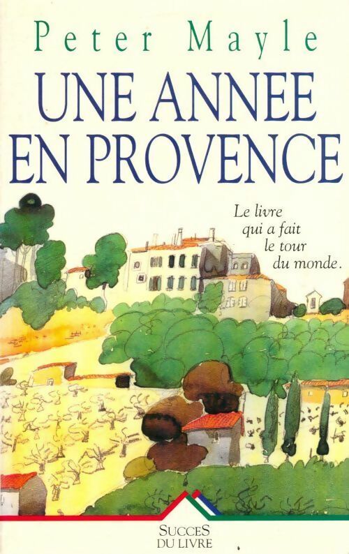 Une année en Provence - Peter Mayle - Livre