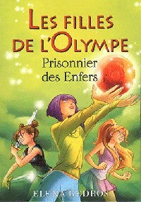 Les filles de l'Olympe Tome III : Prisonnier des Enfers - Elena Kedros - Livre