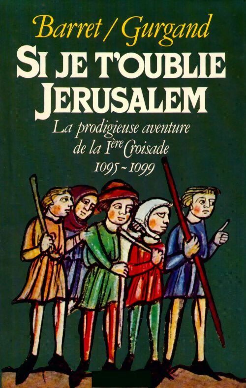 Si je t'oublie Jérusalem - Jean-Noël Gurgand, Andrée Barret - Livre