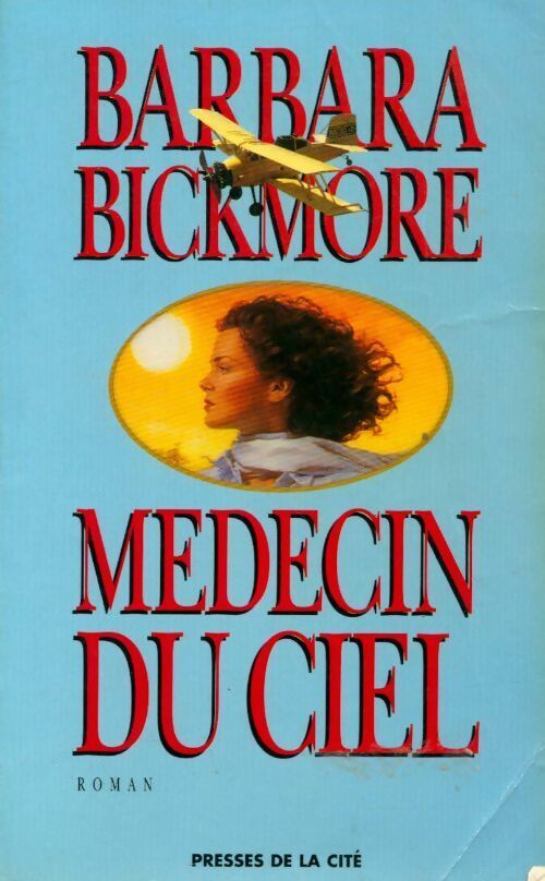 Médecin du ciel - Barbara Bickmore - Livre